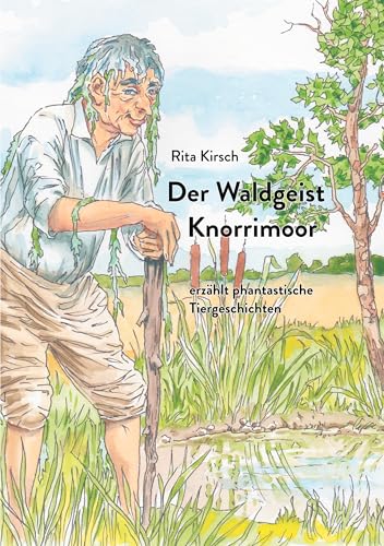Der Waldgeist Knorrimoor: erzählt phantastische Tiergeschichten Der Waldgeist Knorrimoor: erzählt phantastische Tiergeschichten von Romeon-Verlag