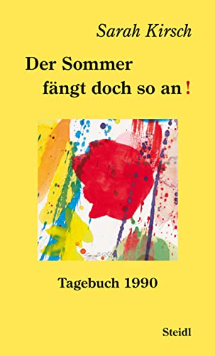 Der Sommer fängt doch so an!: Tagebuch 1990 von Steidl