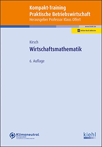 Wirtschaftsmathematik (Kompakt-Training Praktische Betriebswirtschaft)