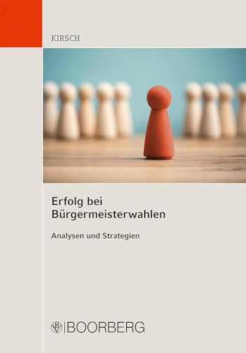 Erfolg bei Bürgermeisterwahlen: Analysen und Strategien von Richard Boorberg Verlag