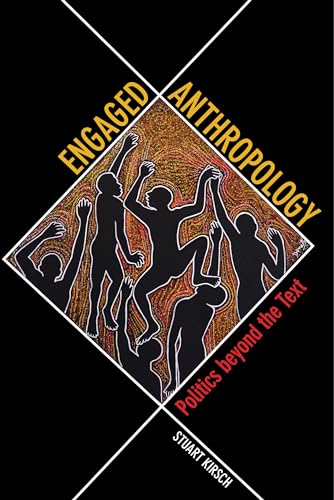 Engaged Anthroplogy: Politics beyond the Text von University of California Press