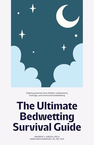 The Ultimate Bedwetting Survival Guide: Helping parents and children understand, manage, and overcome bedwetting von Palmetto Publishing