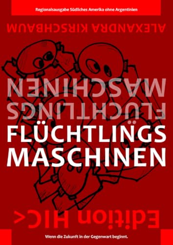 Flüchtlingsmaschinen R13: Wenn die Zukunft in der Gegenwart beginnt Flüchtlingsmaschinen R13: Wenn die Zukunft in der Gegenwart beginnt von epubli
