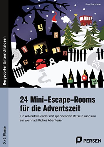 24 Mini-Escape-Rooms für die Adventszeit - Sek I: Ein Adventskalender mit spannenden Rätseln rund um ein weihnachtliches Abenteuer (5. und 6. Klasse) von Persen Verlag in der AAP Lehrerwelt GmbH