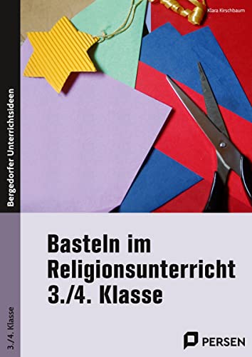 Basteln im Religionsunterricht - 3./4. Klasse von Persen Verlag in der AAP Lehrerwelt GmbH