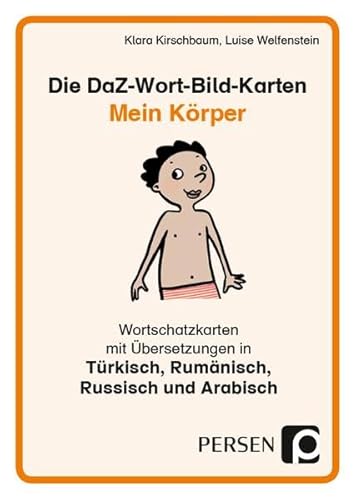Die DaZ-Wort-Bild-Karten: Mein Körper: Wortschatzkarten mit Übersetzungen in Arabisch, Russisch, Türkisch und Rumänisch (1. bis 4. Klasse) (Deutsch als Zweitsprache syst. fördern - GS)