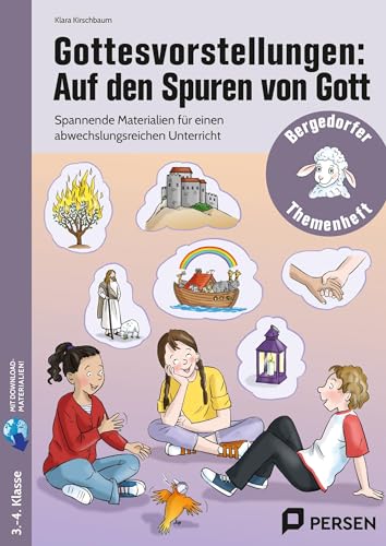 Gottesvorstellungen: Auf den Spuren von Gott: Spannende Materialien für einen abwechslungsreiche n Unterricht (3. und 4. Klasse)
