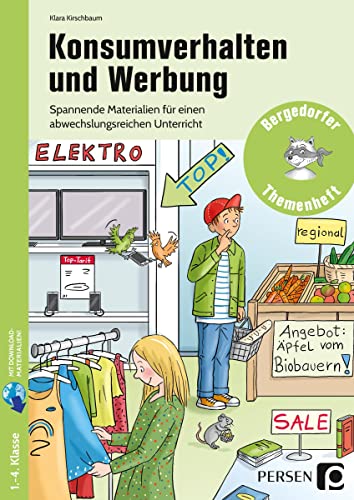 Konsumverhalten und Werbung: Spannende Materialien für einen abwechslungsreichen Unterricht (1. bis 4. Klasse) von Auer Verlag i.d.AAP LW