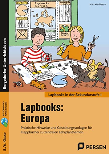 Lapbooks: Europa - 5./6. Klasse: Praktische Hinweise und Gestaltungsvorlagen für Klappbücher zu zentralen Lehrplanthemen