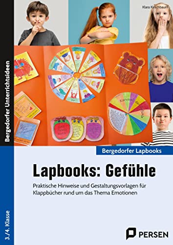 Lapbooks: Gefühle - 3./4. Klasse: Praktische Hinweise und Gestaltungsvorlagen für Klappbücher rund um das Thema Emotionen (Bergedorfer Lapbooks) von Persen Verlag in der AAP Lehrerwelt GmbH