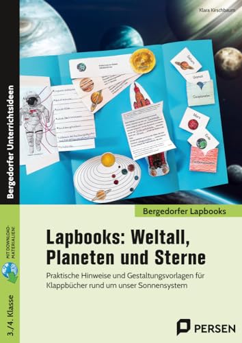 Lapbooks: Weltall, Planeten und Sterne - 3./4. Kl.: Praktische Hinweise und Gestaltungsvorlagen für Klappbücher rund um unser Sonnensystem (3. und 4. Klasse) von Persen Verlag i.d. AAP