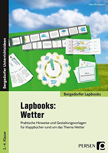Lapbooks: Wetter - 2.-4. Klasse: Praktische Hinweise und Gestaltungsvorlagen für Klappbücher rund um das Thema Wetter (Bergedorfer Lapbooks)