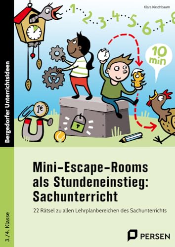 Mini-Escape-Rooms als Stundeneinstieg: SU: 22 Rätsel zu allen Lehrplanbereichen des Sachunter richts (3. und 4. Klasse)