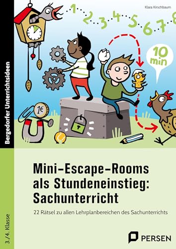Mini-Escape-Rooms als Stundeneinstieg: SU: 22 Rätsel zu allen Lehrplanbereichen des Sachunter richts (3. und 4. Klasse)