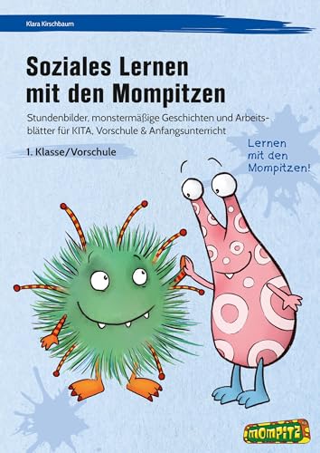 Soziales Lernen mit den Mompitzen: Stundenbilder, monstermäßige Geschichten und Arbei tsblätter für KITA, Vorschule & Anfangsunterricht (1. Klasse/Vorschule) von Persen Verlag in der AAP Lehrerwelt GmbH