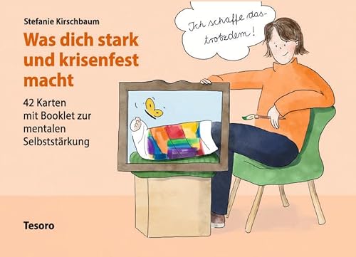 Was dich stark und krisenfest macht: Kartenset zur mentalen Selbststärkung: 42 Karten mit 20 seitigem Booklet in stabiler Box von Tesoro-Verlag