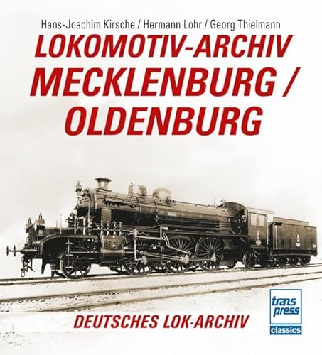 Lokomotiv-Archiv Mecklenburg/Oldenburg von transpress