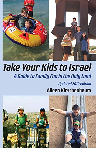 Take Your Kids to Israel: A Guide to Family Fun in the Holy Land von Ben Yehuda Press