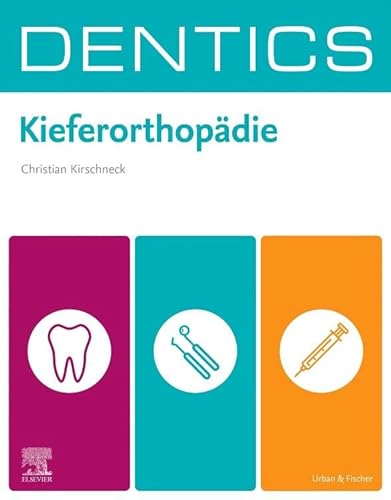 DENTICS Kieferorthopädie von Urban & Fischer Verlag/Elsevier GmbH