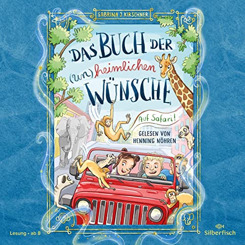 Das Buch der (un)heimlichen Wünsche 1: Auf Safari!: 2 CDs (1) von Silberfisch