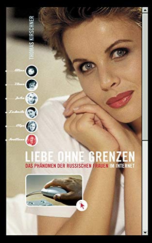 Liebe ohne Grenzen: Das Phänomen der russischen Frauen im Internet