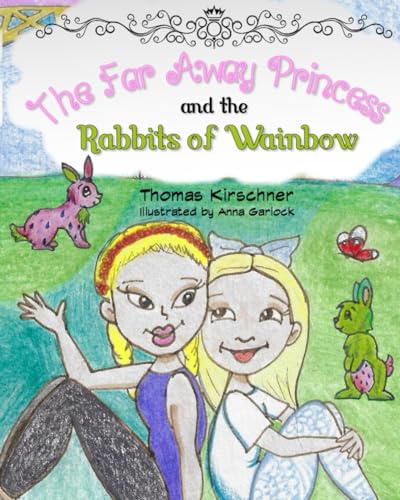 The Far Away Princess and the Rabbits of Wainbow von Amazing Things Press