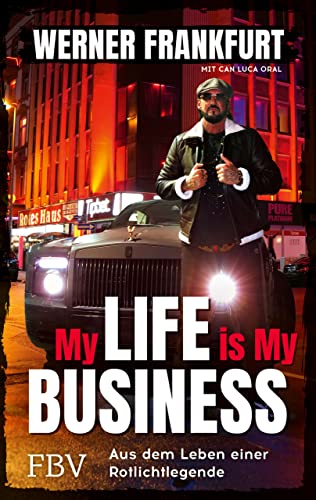 My Life is My Business: Aus dem Leben einer Rotlichtlegende