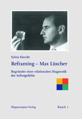 Reframing - Max Lüscher: Begründer einer relationalen Diagnostik der Selbstgefühle von Hippocampus