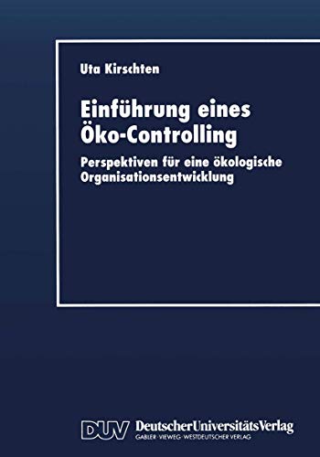 Einführung Eines Öko-Controlling: Perspektiven für eine ökologische Organisationsentwicklung von Springer