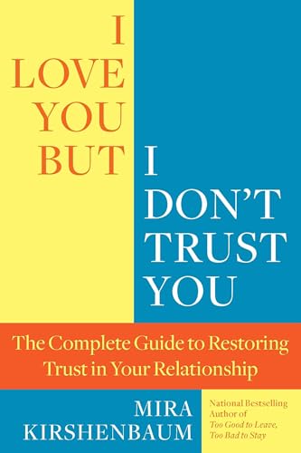 I Love You But I Don't Trust You: The Complete Guide to Restoring Trust in Your Relationship von BERKLEY