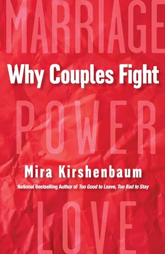 Why Couples Fight: A Step-by-Step Guide to Ending the Frustration, Conflict, and Resentment in Your Relationship Why Couples Fight: A Step-by-Step Guide to Ending the Frustration, Conflict, and Resentment in Your Relationship