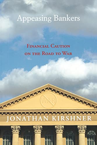 Appeasing Bankers: Financial Caution on the Road to War (Princeton Studies in International History and Politics)
