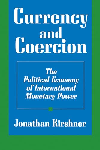 Currency and Coercion: The Political Economy of International Monetary Power von Princeton University Press