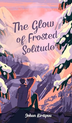 The Glow of Frosted Solitude von Swan Charm Publishing