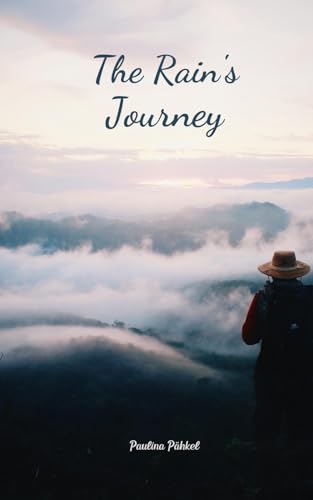 The Rain's Journey The Rain's Journey von Swan Charm Publishing