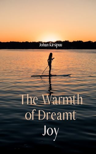 The Warmth of Dreamt Joy von Swan Charm Publishing