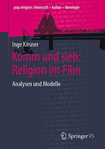 Komm und sieh: Religion im Film: Analysen und Modelle (pop.religion: lebensstil – kultur – theologie)
