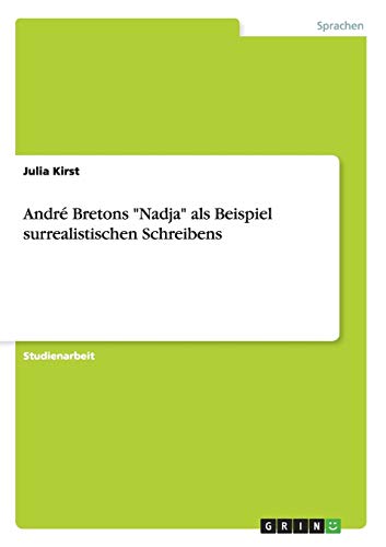 André Bretons "Nadja" als Beispiel surrealistischen Schreibens
