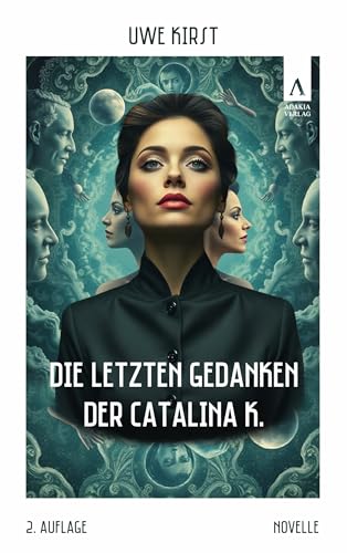 Die letzten Gedanken der Catalina K. von adakia Verlag UG