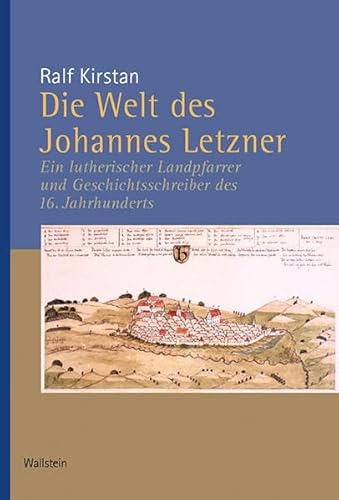 Die Welt des Johannes Letzner: Ein lutherischer Landpfarrer und Geschichtsschreiber des 16. Jahrhunderts (Veröffentlichungen der Historischen Kommission für Niedersachsen und Bremen)