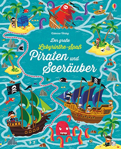 Der große Labyrinthe-Spaß: Piraten und Seeräuber (Usborne Labyrinthe-Bücher)
