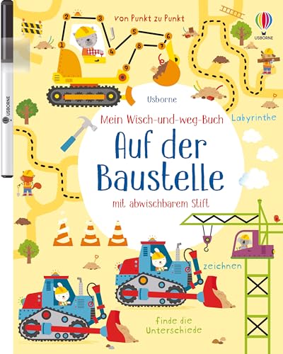 Mein Wisch-und-weg-Buch: Auf der Baustelle: mit abwischbarem Stift (Meine Wisch-und-weg-Bücher) von Usborne