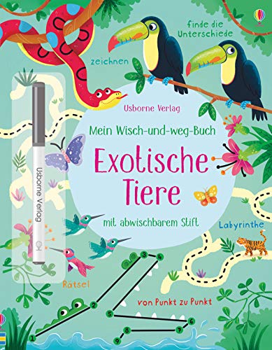 Mein Wisch-und-weg-Buch: Exotische Tiere: mit abwischbarem Stift (Meine Wisch-und-weg-Bücher) von Usborne Verlag