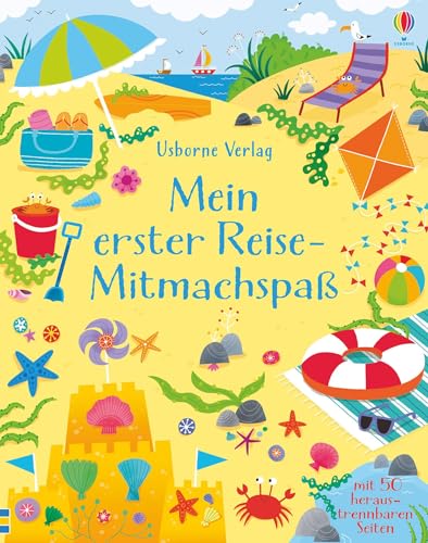 Mein erster Reise-Mitmachspaß: Mit 50 heraustrennbaren Seiten (Usborne erste Mitmach-Blöcke) von Usborne