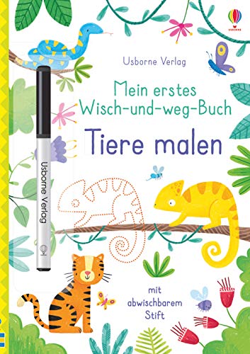 Mein erstes Wisch-und-weg-Buch: Tiere malen: mit abwischbarem Stift (Meine ersten Wisch-und-weg-Bücher) von Usborne Verlag