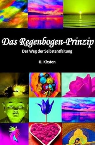 Das Regenbogen - Prinzip: Der Weg der Selbstentfaltung von epubli