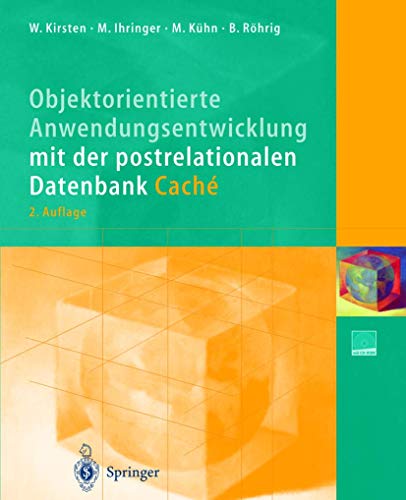 Objektorientierte Anwendungsentwicklung mit der postrelationalen Datenbank Caché von Springer