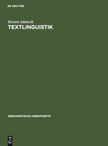 Textlinguistik: Eine einführende Darstellung (Germanistische Arbeitshefte,, Band 40) von de Gruyter