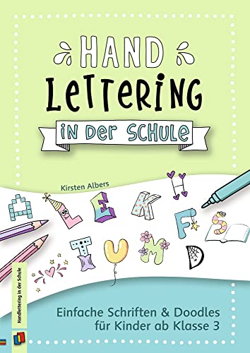 Handlettering in der Schule: Einfache Schriften und Doodles für Kinder ab Klasse 3 von Verlag An Der Ruhr