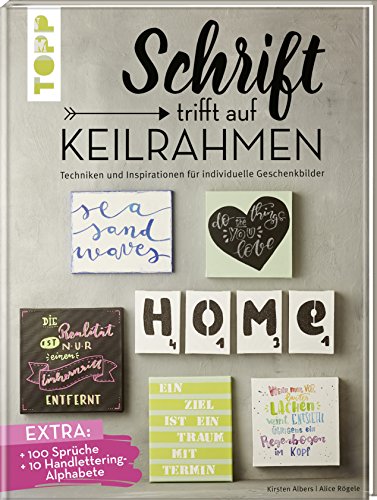 Schrift trifft auf Keilrahmen: Techniken und Inspirationen für individuelle Geschenkbilder Schrift trifft auf Keilrahmen: Techniken und Inspirationen für individuelle Geschenkbilder